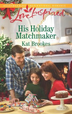 His Holiday Matchmaker - Brookes, Kat