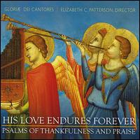 His Love Endures Forever - David Chalmers (organ); James E. Jordan, Jr. (organ); SharonRose Pfeiffer (organ); Gloriae Dei Cantores (choir, chorus)