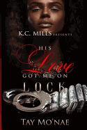 His Love Got Me on Lock
