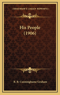 His People (1906) - Graham, R B Cunninghame