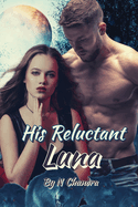 His Reluctant Luna - Book 1