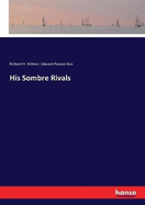 His Sombre Rivals