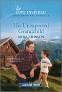 His Unexpected Grandchild: An Uplifting Inspirational Romance