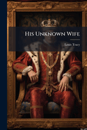 His Unknown Wife