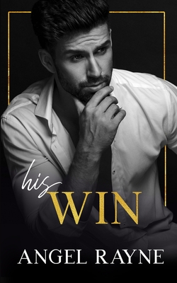 His Win - Rayne, Angel