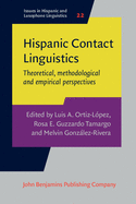 Hispanic Contact Linguistics: Theoretical, Methodological and Empirical Perspectives
