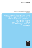 Hispanic Migration and Urban Development: Studies from Washington D.C