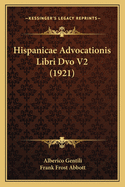 Hispanicae Advocationis Libri Dvo V2 (1921)