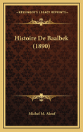 Histoire De Baalbek (1890)