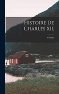 Histoire de Charles XII;