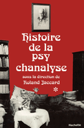 Histoire de la psychanalyse Tome I