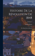 Histoire De La R�volution De 1848: Par Daniel Stern [Pseud.]; Volume 2