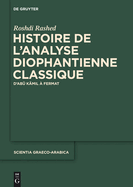 Histoire de l'Analyse Diophantienne Classique: D'Abu Kamil ? Fermat