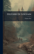 Histoire de Louvain...
