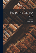 Histoire De Ma Vie