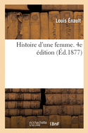 Histoire d'Une Femme. 4e ?dition