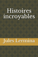 Histoires Incroyables