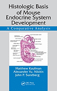 Histologic Basis of Mouse Endocrine System Development: A Comparative Analysis