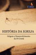 Historia Da Igreja: Origem E Desenvolvimento