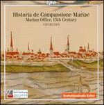 Historia de Compassione Mariae: Marian Office, 15th Century