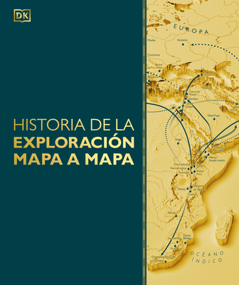 Historia de la Exploracion Mapa a Mapa (Exploration Map by Map) - DK