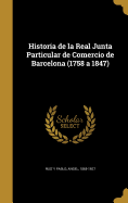 Historia de la Real Junta Particular de Comercio de Barcelona (1758 a 1847)