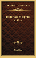 Historia E Shcypniis (1902)