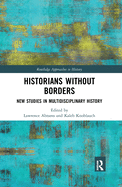 Historians Without Borders: New Studies in Multidisciplinary History