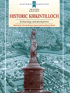 Historic Kirkintilloch: Archaeology and Development - Rorke, Martin, and Dennison, E Patricia, and Stronach, Simon