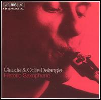 Historic Saxophone - Claude Delangle (sax); Claude Delangle (sax); Claude Delangle (sax); Claude Delangle (sax); Odile Delangle (piano)