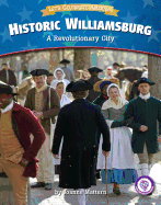 Historic Williamsburg: A Revolutionary City