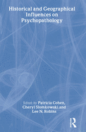 Historical and geographical influences on psychopathology