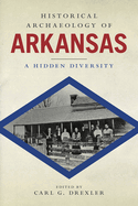 Historical Archaeology of Arkansas: A Hidden Diversity
