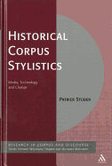 Historical Corpus Stylistics: Media, Technology and Change