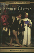 Historical Dictionary of German Theater