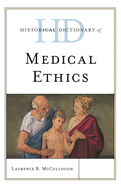 Historical Dictionary of Medical Ethics