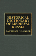 Historical Dictionary of Medieval Russia