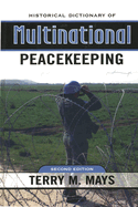 Historical Dictionary of Multinational Peacekeeping