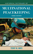 Historical Dictionary of Multinational Peacekeeping