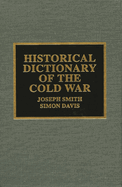 Historical Dictionary of the Cold War