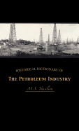 Historical Dictionary of the Petroleum Industry