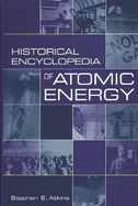 Historical Encyclopedia of Atomic Energy