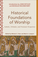 Historical Foundations of Worship: Catholic, Orthodox, and Protestant Perspectives