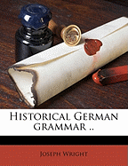 Historical German Grammar ..