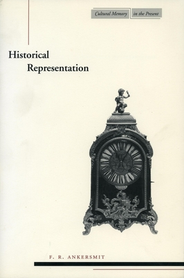 Historical Representation - Ankersmit, F. R.