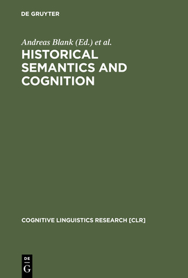 Historical Semantics and Cognition - Blank, Andreas (Editor), and Koch, Peter (Editor)