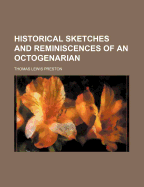 Historical Sketches and Reminiscences of an Octogenarian