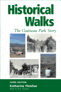 Historical walks : the Gatineau Park story