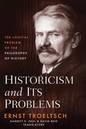 Historicism and Its Problems: The Logical Problem of the Philosophy of History