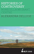 Histories of Controversy: Bonegilla Migrant Centre